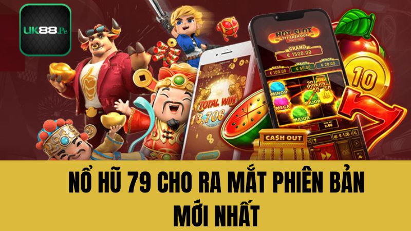 Giới thiệu sơ lược về nổ hũ 79