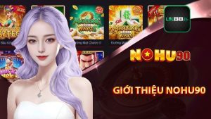 Giới thiệu về cổng game nohu90