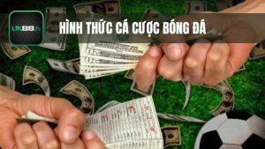 Cá cược bóng đá UK88 cung cấp hai hình thức đặt cược 